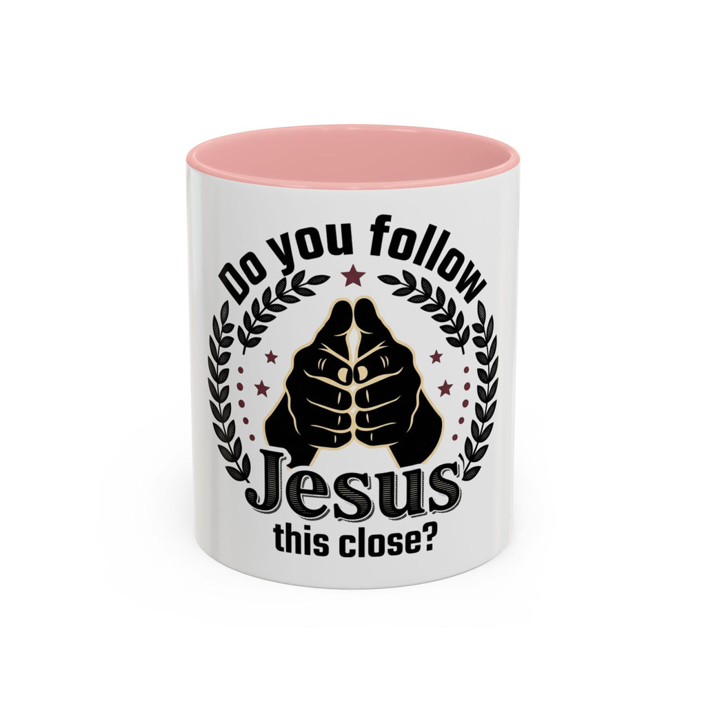 “Do You Follow Jesus This Close?” Coffee Mug – Funny Christian Gift – product view 3