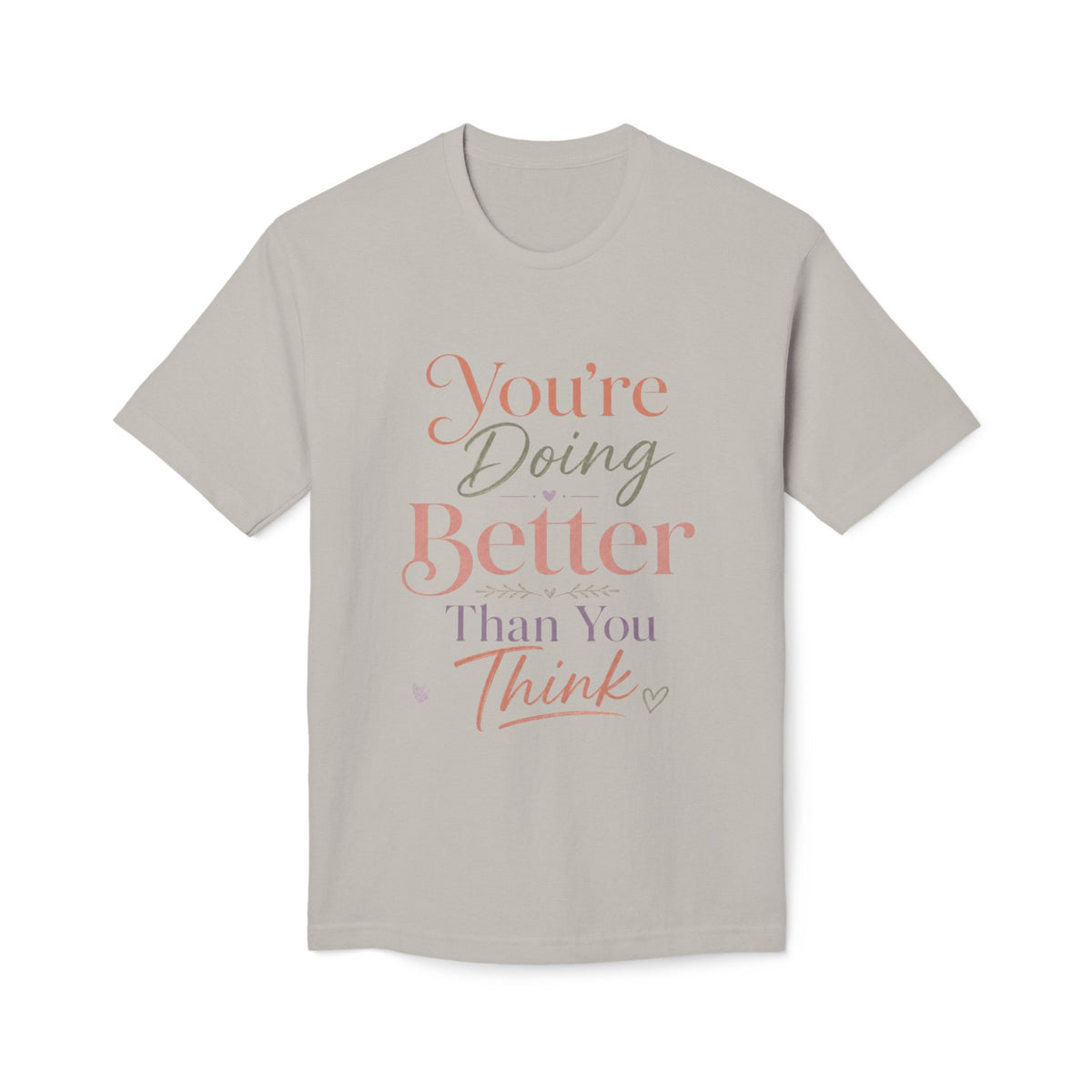 You're Doing Better Than You Think Tee – product view 6