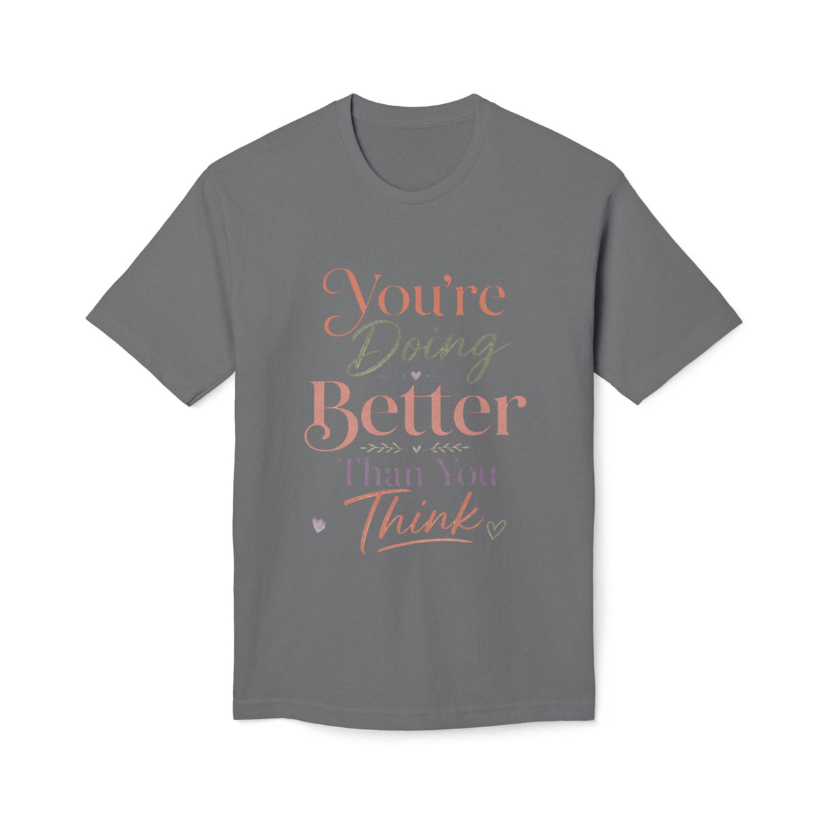You're Doing Better Than You Think Tee – product view 3