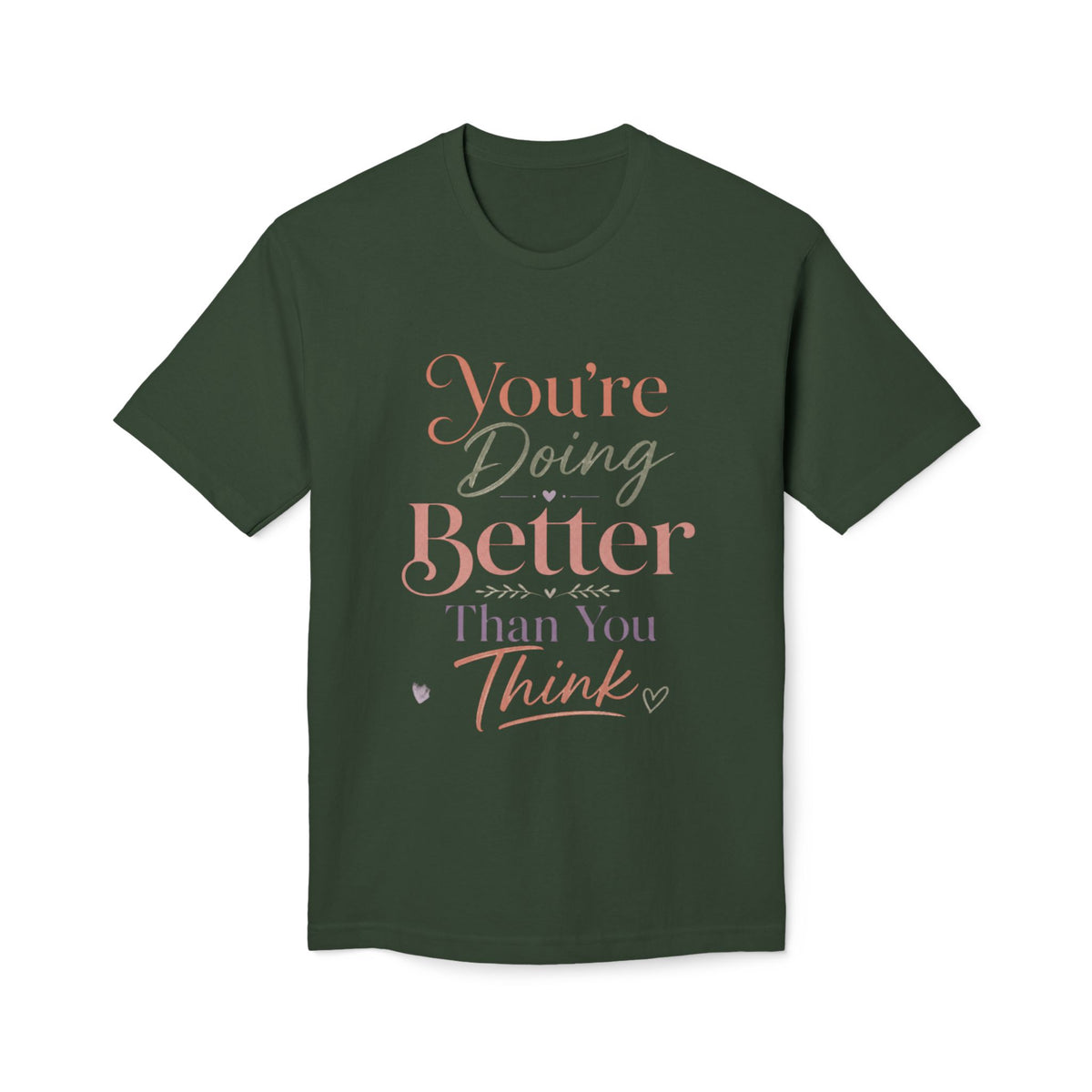 You're Doing Better Than You Think Tee – product view 8