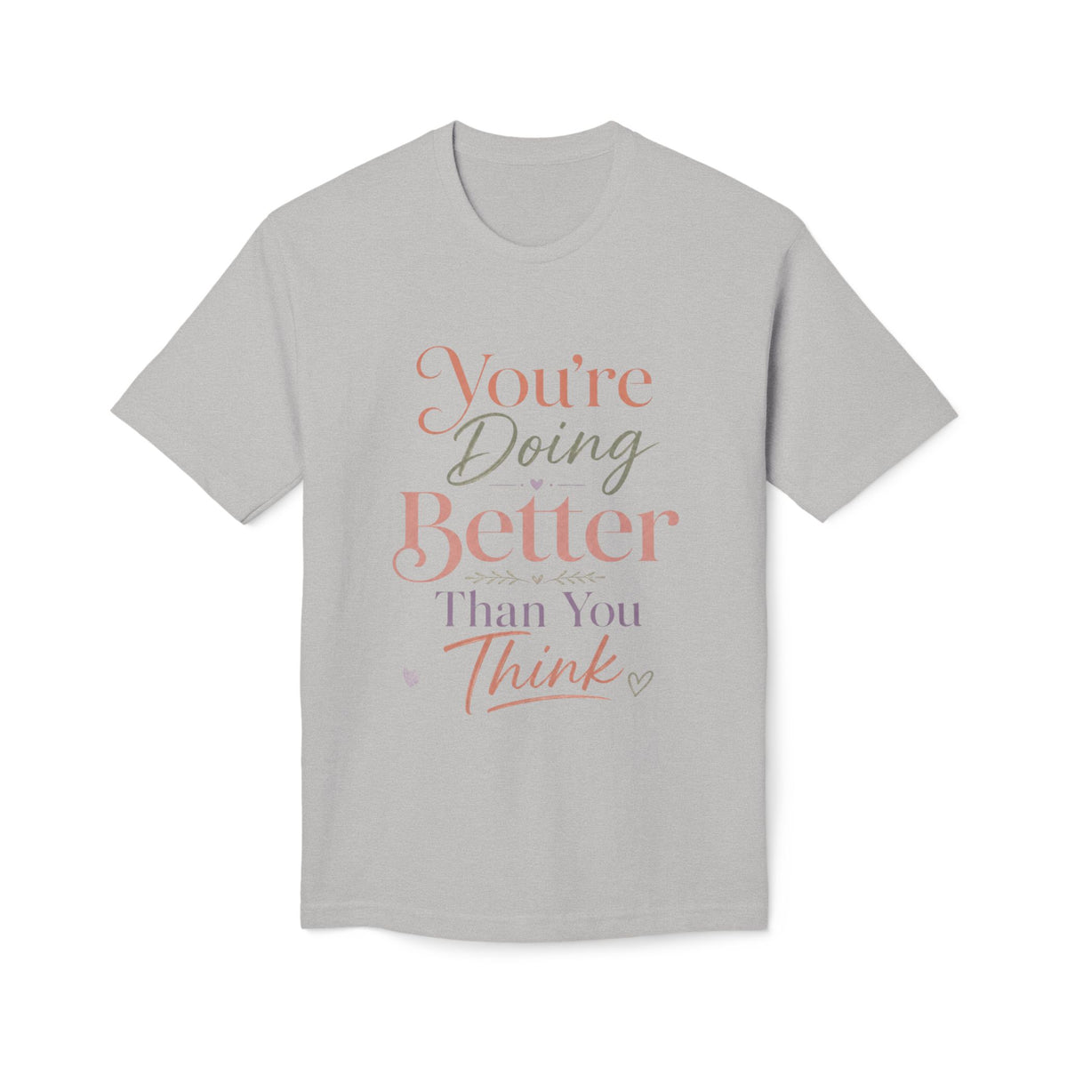 You're Doing Better Than You Think Tee – product view 5