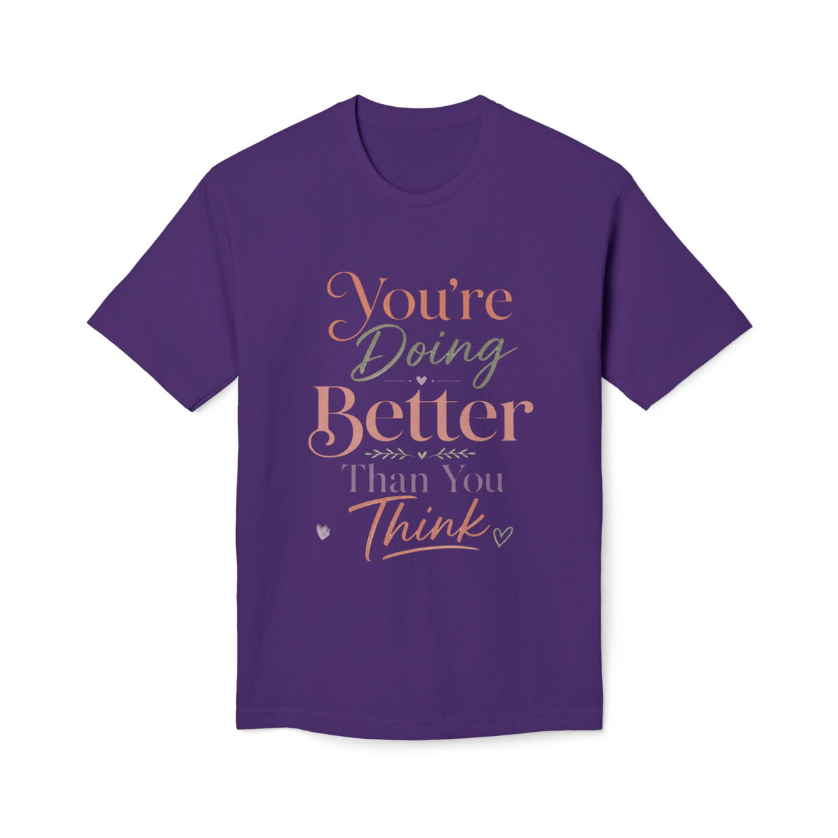 You're Doing Better Than You Think Tee – product view 13