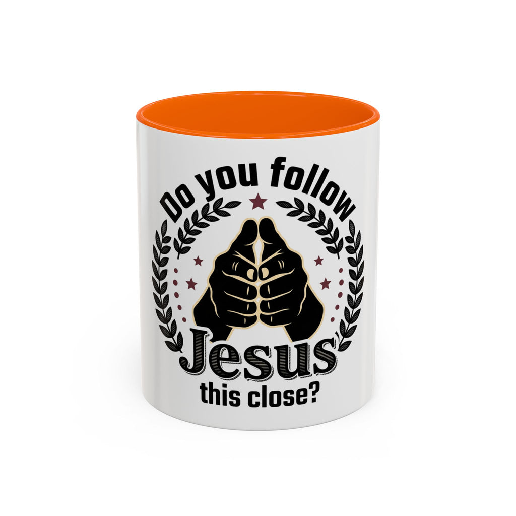 “Do You Follow Jesus This Close?” Coffee Mug – Funny Christian Gift – product view 6