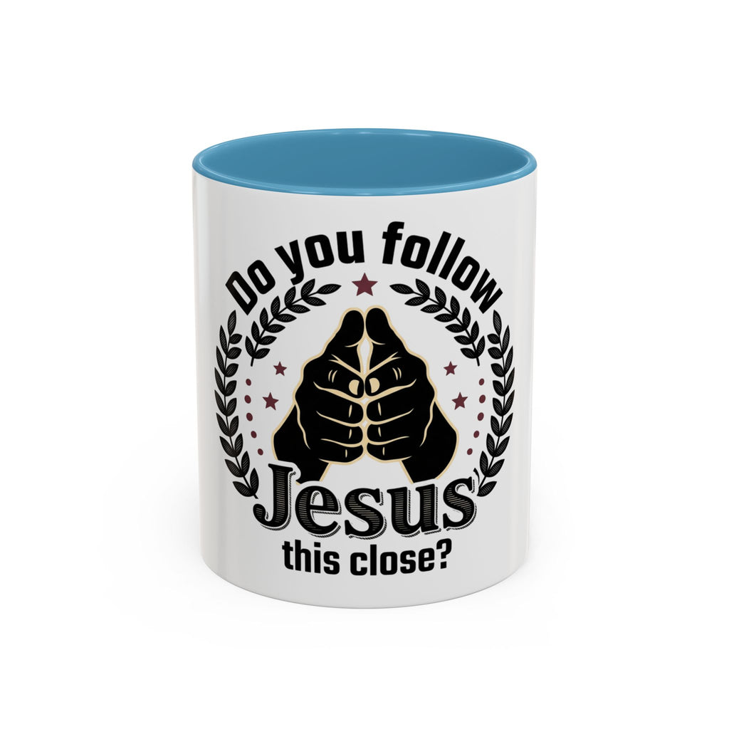 “Do You Follow Jesus This Close?” Coffee Mug – Funny Christian Gift – product view 5