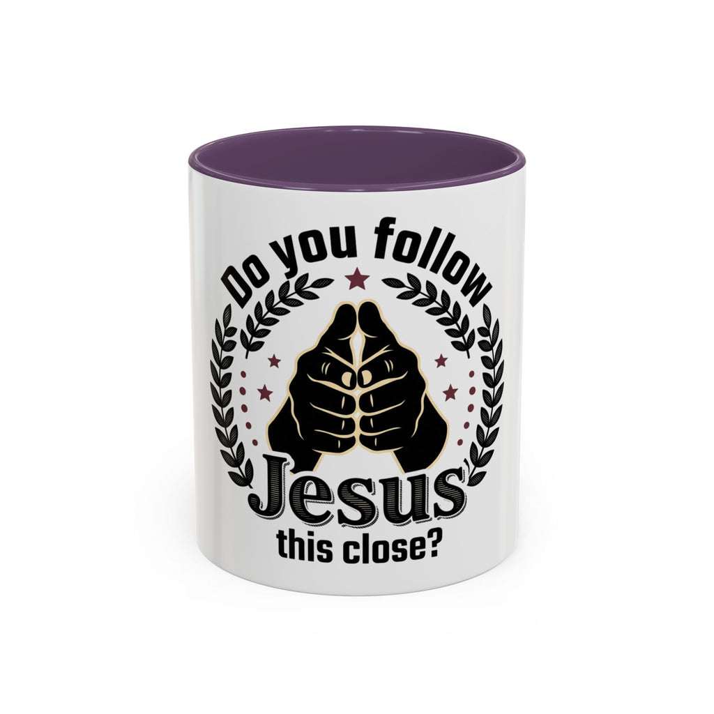 “Do You Follow Jesus This Close?” Coffee Mug – Funny Christian Gift – product view 9