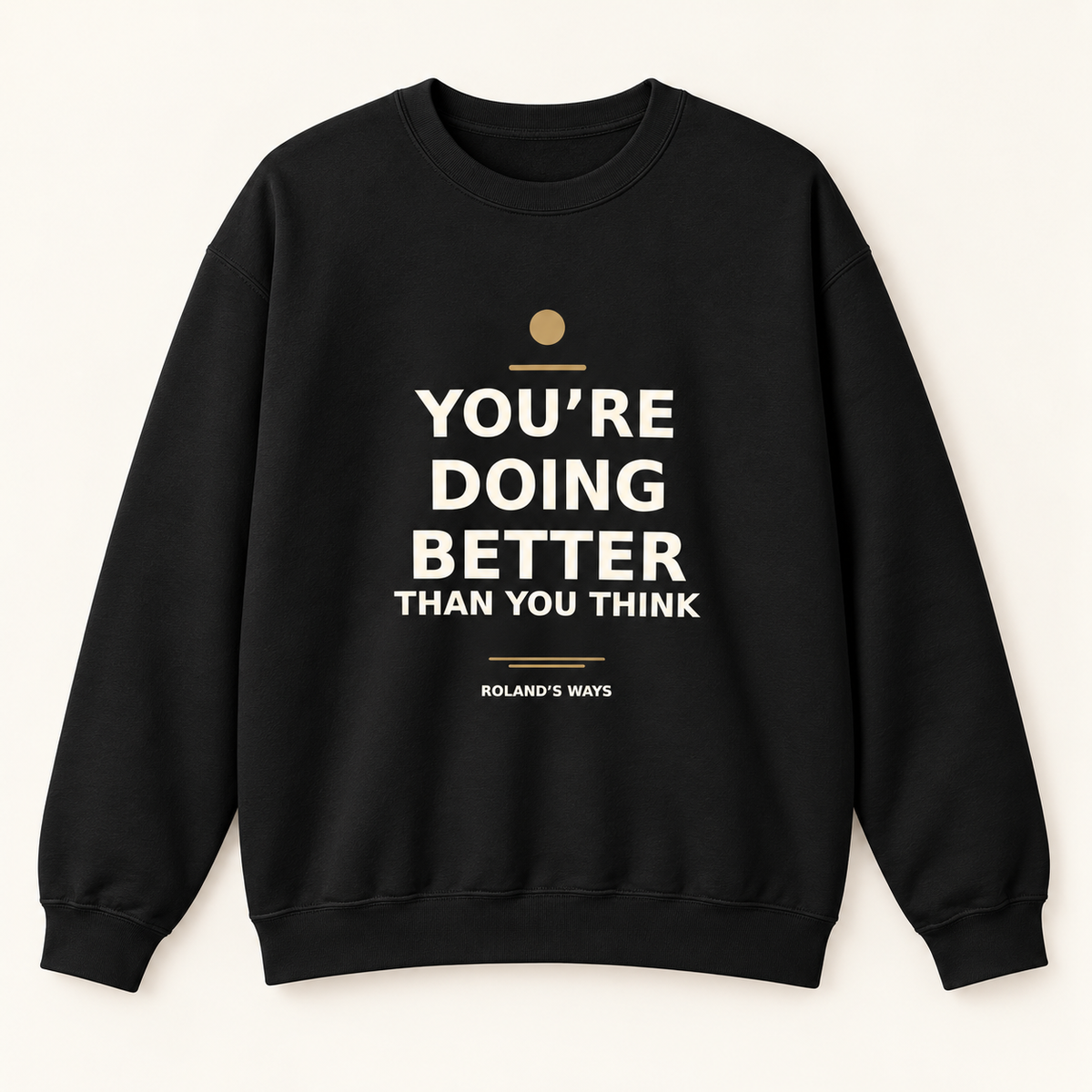 Black You’re Doing Better Than You Think crewneck laid flat on a cream background.